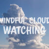 Mindful Clouds